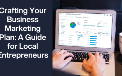Crafting Your Business Marketing Plan: A Guide for Local Entrepreneurs